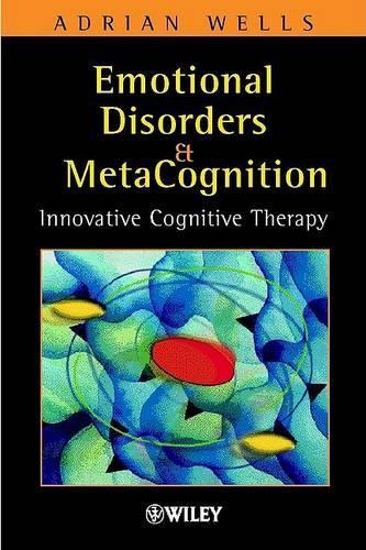 Бумажная книга «Emotional Disorders and Metacognition: Innovative Cognitive Therapy», автор Адриан Уэллс - фото №1