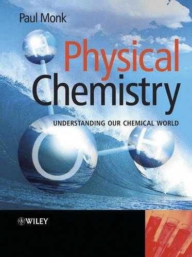 Бумажная книга «Physical Chemistry: Understanding our Chemical World», автор Пол М. С. Монк - фото №1