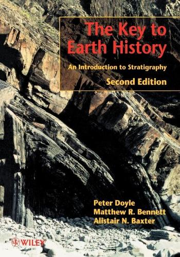 Бумажная книга «The Key to Earth History: An Introduction to Stratigraphy», авторов Алистер Н. Бакстер, Мэтью Р. Беннетт - фото №1