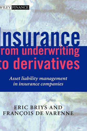 Паперова книга «Insurance: From Underwriting to Derivatives: Asset Liability Management in Insurance Companies», авторів Ерік Бріс, Франсуа де Варенн - фото №1