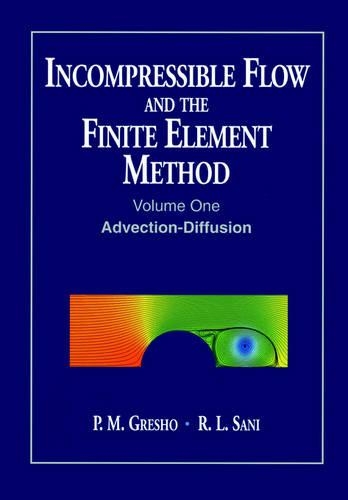 Паперова книга «Incompressible Flow and the Finite Element Method, Volume 1: Advection-Diffusion and Isothermal Laminar Flow», авторів П. М. Грешо, Р. Л. Сані - фото №1
