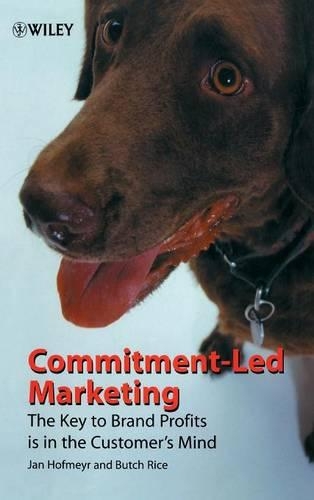 Бумажная книга «Commitment-Led Marketing: The Key to Brand Profits is in the Customer's Mind», авторов Буч Райс, Ян Хофмайр - фото №1