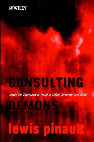 Бумажная книга «Consulting Demons - Inside the Unscrupulous World of Global Corporate Consulting», автор Льюис Пино - фото №1
