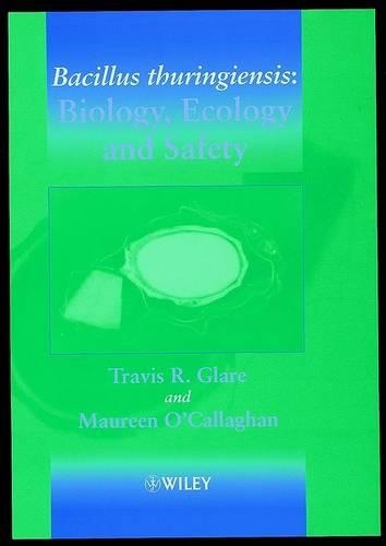 Бумажная книга «Bacillus thuringiensis: Biology, Ecology and Safety», авторов Морин О'Каллаган, Трэвис Р. Глэр - фото №1