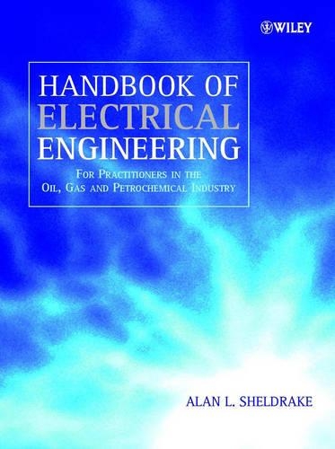 Бумажная книга «Handbook of Electrical Engineering: For Practitioners in the Oil, Gas and Petrochemical Industry», автор Алан Л. Шелдрейк - фото №1