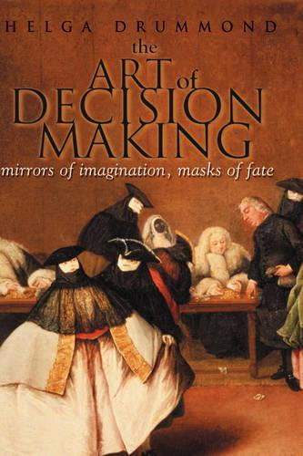 Бумажная книга «The Art of Decision Making: Mirrors of Imagination, Masks of Fate», автор Хельга Драммонд - фото №1