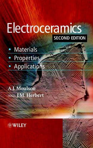 Бумажная книга «Electroceramics: Materials, Properties, Applications», авторов А. Дж. Моулсон, Дж. М. Герберт - фото №1