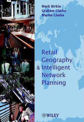 Бумажная книга «Retail Geography and Intelligent Network Planning», авторов Марк Биркин, Мартин П. Кларк - фото №1