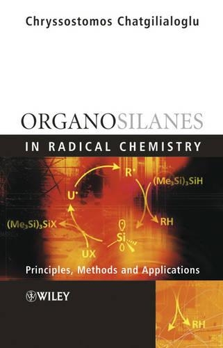 Паперова книга «Organosilanes in Radical Chemistry», автор Хрисостомос Чатгіліалоглу - фото №1
