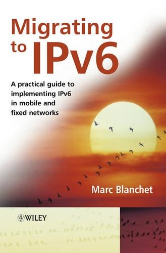 [object Object] «Migrating to IPv6: A Practical Guide to Implementing IPv6 in Mobile and Fixed Networks», автор Марк Бланше - фото №1