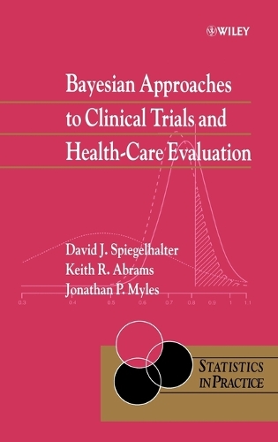 Паперова книга «Bayesian Approaches to Clinical Trials and Health-Care Evaluation», авторів Девід Дж. Шпігельхальтер, Джонатан П. Майлз, Кіт Р. Абрамс - фото №1