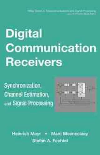 [object Object] «Digital Communication Receivers, Volume 2: Synchronization, Channel Estimation, and Signal Processing», авторов Генрих Мейр, Марк Мунеклай, Стефан А. Фехтель - фото №1