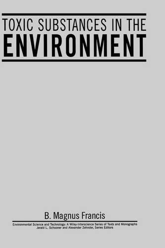 Бумажная книга «Toxic Substances in the Environment», автор Б. Магнус Фрэнсис - фото №1
