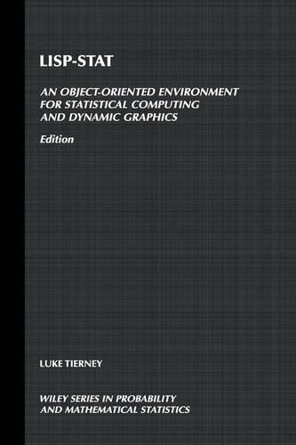 [object Object] «LISP-STAT: An Object-Oriented Environment for Statistical Computing and Dynamic Graphics», автор Люк Тирни - фото №1