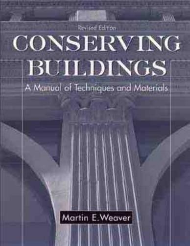 Паперова книга «Conserving Buildings: A Manual of Techniques and Materials», автор Мартін Е. Вівер - фото №1