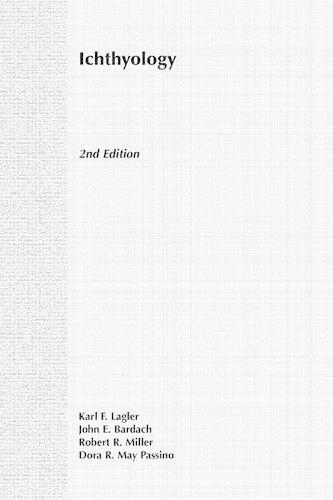 Паперова книга «Ichthyology», авторів Дора Р. Мей Пассіно, Джон Е. Бардах, Карл Ф. Лаґлер, Роберт Р. Міллер - фото №1