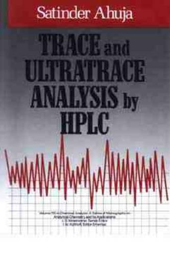Бумажная книга «Trace and Ultratrace Analysis by HPLC», автор Сатиндер Ахуджа - фото №1