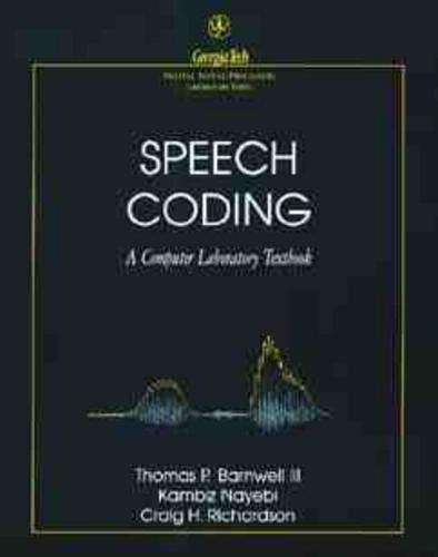 [object Object] «Speech Coding: A Computer Laboratory Textbook», авторов Крейг Х. Ричардсон, Камбиз Найеби, Томас П. Барнуэлл - фото №1