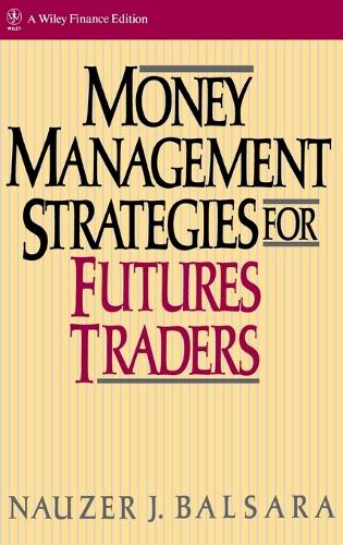 Паперова книга «Money Management Strategies for Futures Traders», автор Наузер Дж. Балсара - фото №1