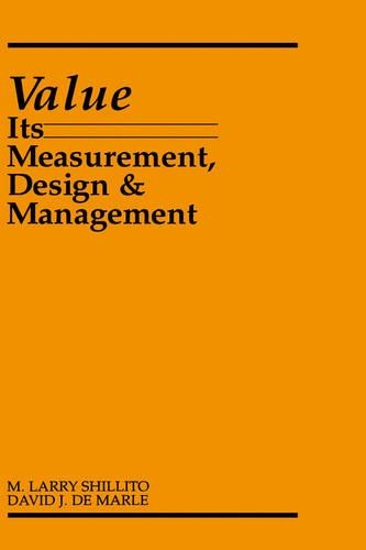 Паперова книга «Value: Its Measurement, Design, and Management», авторів Девід Дж. де Марль, М. Ларрі Шилліто - фото №1