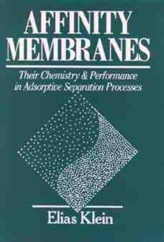 [object Object] «Affinity Membranes: Their Chemistry and Performance in Adsorptive Separation Processes», автор Элиас Клейн - фото №1
