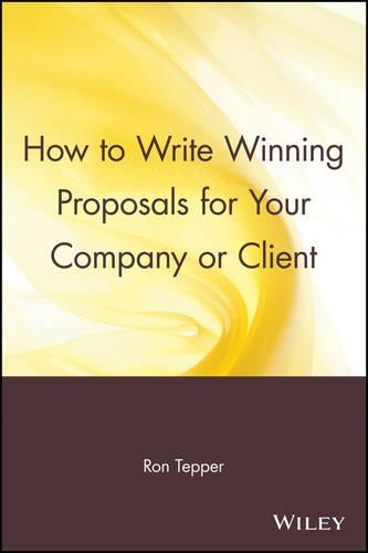 Бумажная книга «How to Write Winning Proposals for Your Company or Client», автор Рон Теппер - фото №1