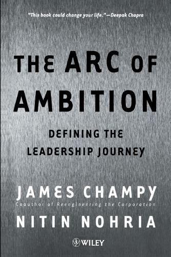 Бумажная книга «The Arc of Ambition: Defining the Leadership Journey», авторов Джеймс Чампи, Нитин Нохрия - фото №1