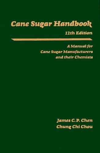 Паперова книга «Cane Sugar Handbook: A Manual for Cane Sugar Manufacturers and Their Chemists», авторів Чанг Чі Чоу, Джеймс К. П. Чен - фото №1