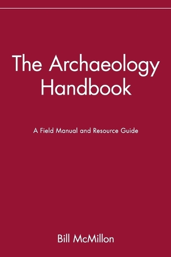 Паперова книга «The Archaeology Handbook: A Field Manual and Resource Guide», автор Білл МакМіллон - фото №1