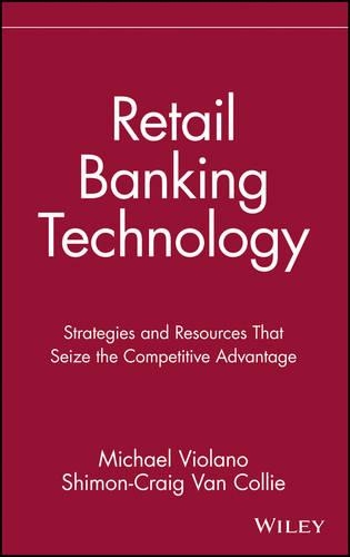 Бумажная книга «Retail Banking Technology: Strategies and Resources That Seize the Competitive Advantage», авторов Майкл Виолано, Шимон-Крейг Ван Колли - фото №1