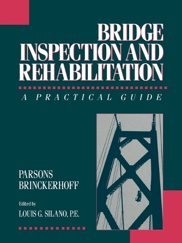 Паперова книга «Bridge Inspection and Rehabilitation: A Practical Guide», автор Парсонс Брінкергофф - фото №1