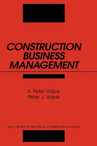 Бумажная книга «Construction Business Management», авторов Питер Дж. Вольпе, С. Питер Вольпе - фото №1