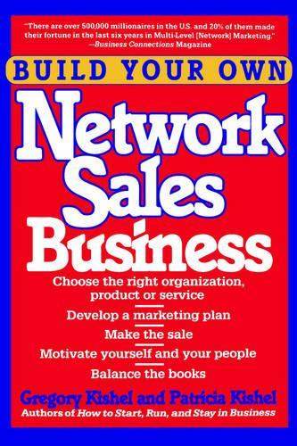 Бумажная книга «Build Your Own Network Sales Business», авторов Грегори Ф. Кишел, Патриция Гюнтер Кишель - фото №1
