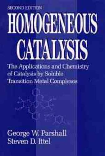 Паперова книга «Homogeneous Catalysis: The Applications and Chemistry of Catalysis by Soluble Transition Metal Complexes», авторів Джордж В. Паршалл, Стівен Д. Іттел - фото №1