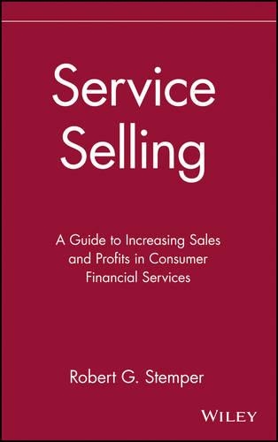 Паперова книга «Service Selling: A Guide to Increasing Sales and Profits in Consumer Financial Services», автор Роберт Г. Стемпер - фото №1