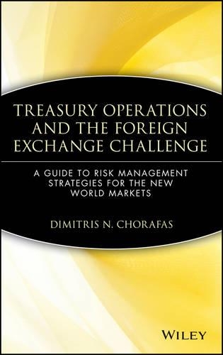 Паперова книга «Treasury Operations and the Foreign Exchange Challenge: A Guide to Risk Management Strategies for the New World Markets», автор Дімітріс Н. Чорафас - фото №1