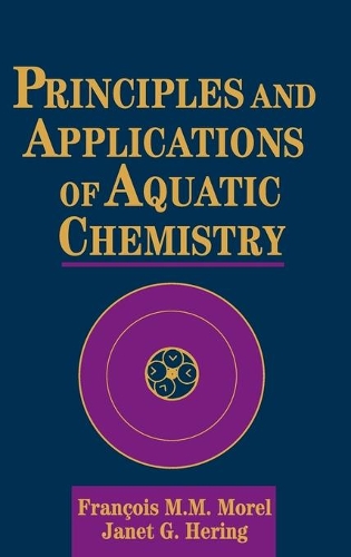 Бумажная книга «Principles and Applications of Aquatic Chemistry», авторов Франсуа М. М. Морель, Джанет Г. Херинг - фото №1