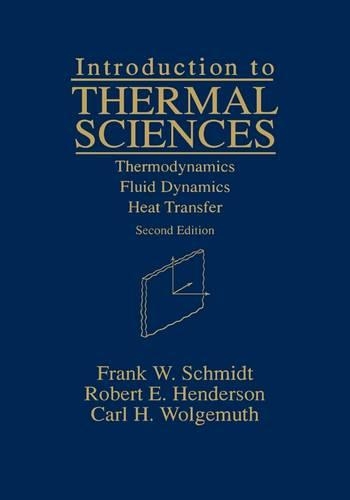 Бумажная книга «Introduction to Thermal Sciences: Thermodynamics Fluid Dynamics Heat Transfer», авторов Карл Х. Вольгемут, Фрэнк В. Шмидт, Роберт Э. Хендерсон - фото №1