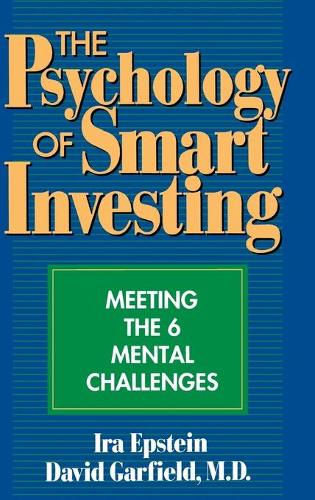 Бумажная книга «The Psychology of Smart Investing: Meeting the 6 Mental Challenges», авторов Дэвид Гарфилд, Айра Эпштейн - фото №1
