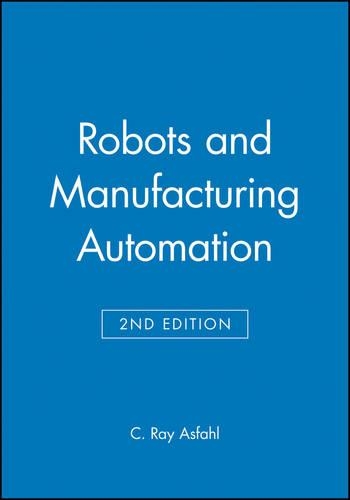 Бумажная книга «Robots and Manufacturing Automation», автор К. Рэй Асфаль - фото №1