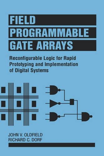 [object Object] «Field-Programmable Gate Arrays: Reconfigurable Logic for Rapid Prototyping and Implementation of Digital Systems», авторів Джон В. Олдфілд, Річард К. Дорф - фото №1