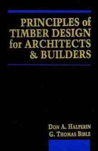 Паперова книга «Principles of Timber Design for Architects and Builders», авторів Дон А. Гальперін, Г. Томас Бібл - фото №1