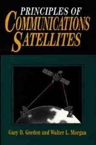 Бумажная книга «Principles of Communications Satellites», авторов Гэри Д. Гордон, Уолтер Л. Морган - фото №1