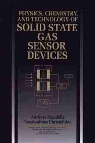 Паперова книга «Physics, Chemistry and Technology of Solid State Gas Sensor Devices», авторів Андреас Манделіс, Константінос Христофідес - фото №1