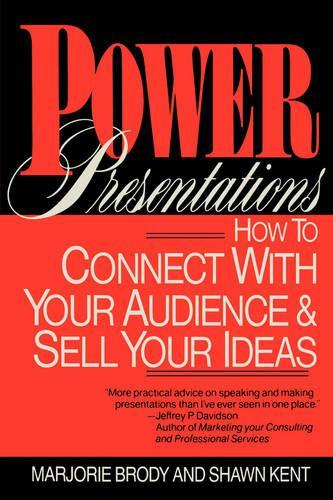 [object Object] «Power Presentations: How to Connect with Your Audience and Sell Your Ideas», авторів Марджорі Броуді, Шон Кент - фото №1
