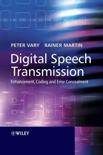 Бумажная книга «Digital Speech Transmission: Enhancement, Coding and Error Concealment», авторов Питер Вэри, Райнер Мартин - фото №1