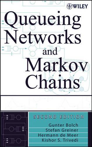 Паперова книга «Queueing Networks and Markov Chains: Modeling and Performance Evaluation with Computer Science Applications», авторів Гюнтер Болх, Герман де Меєр, Кішор С. Тріведі, Штефан Ґрайнер - фото №1
