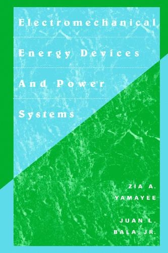Бумажная книга «Electromechanical Energy Devices and Power Systems», авторов Хуан Л. Бала, Зия А. Ямаи - фото №1