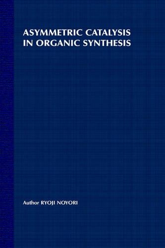Бумажная книга «Asymmetric Catalysis In Organic Synthesis», автор Рёдзи Ноёри - фото №1