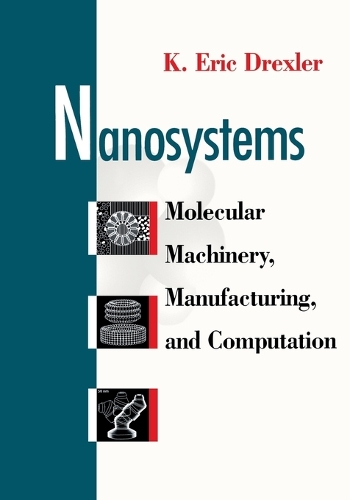 Бумажная книга «Nanosystems: Molecular Machinery, Manufacturing, and Computation», автор К. Эрик Дрекслер - фото №1